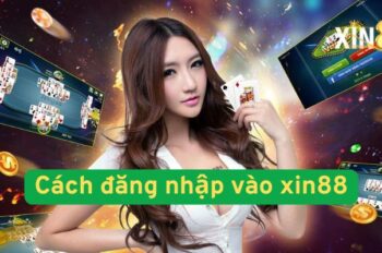 Xin88 Đăng Nhập: Hướng Dẫn Tạo Tài Khoản Và Giải Quyết Lỗi 2025