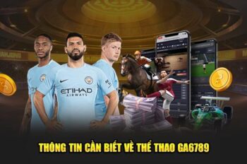 Thể thao Ga6789 – Sân chơi cá cược sport hot nhất hiện nay