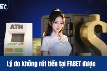 Rút Tiền FABET: Hướng Dẫn Chi Tiết & Nhanh Chóng Nhất